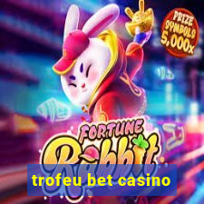 trofeu bet casino